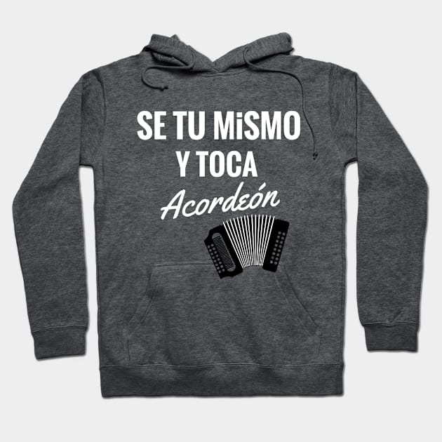 Se Tu Mismo y Toca Acordeón Hoodie by setumismo